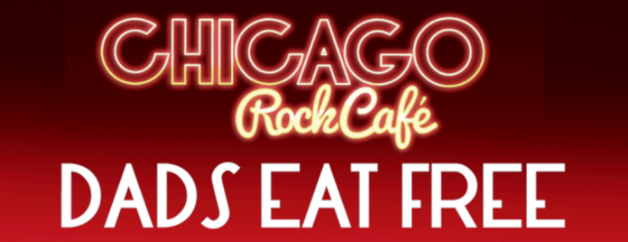 Dads eat for free on Father's Day at Chicago Rock Cafe