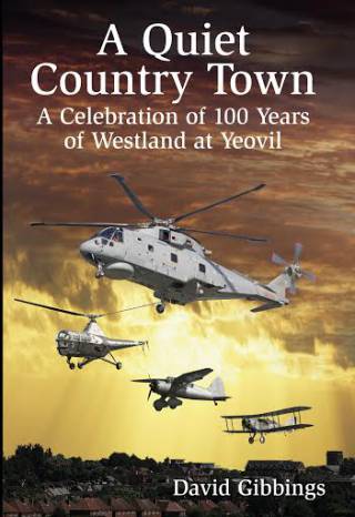 YEOVIL NEWS: A Quiet Country Town – 100 Years of Westland